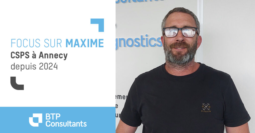 Maxime Spadotto, une reconversion réussie, de diagnostiqueur immobilier à Coordonnateur SPS, BTP Consultants