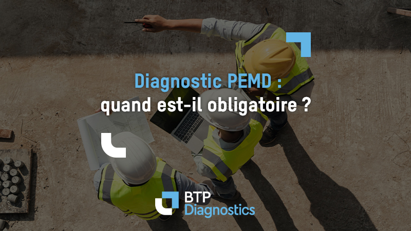 Diagnostic PEMD : quand est-il obligatoire pour les bâtiments