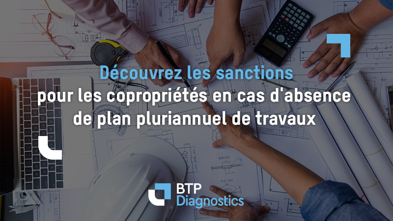 PPPT et sanctions pour les copropriétés en cas d’absence de plan pluriannuel de travaux